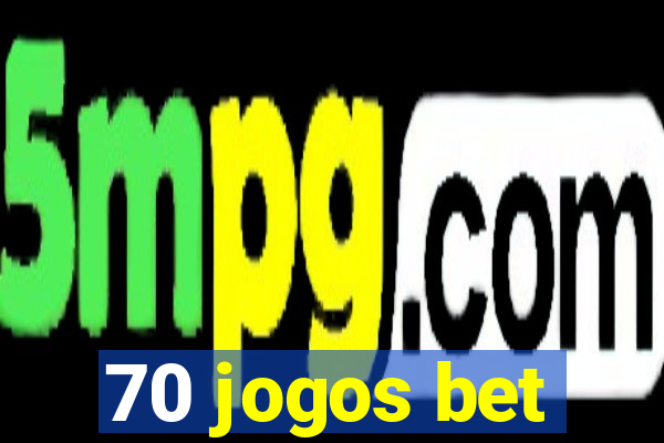 70 jogos bet